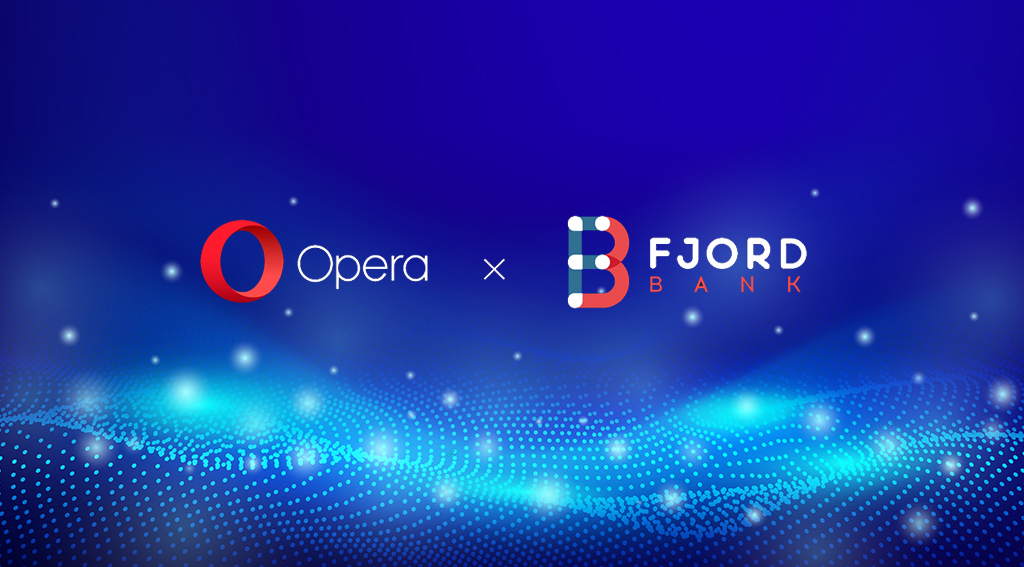 Web Browser Opera Accelerates Fintech Push in Europe with Fjord Bank Acquisition